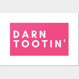 Darn tootin' Posters and Art